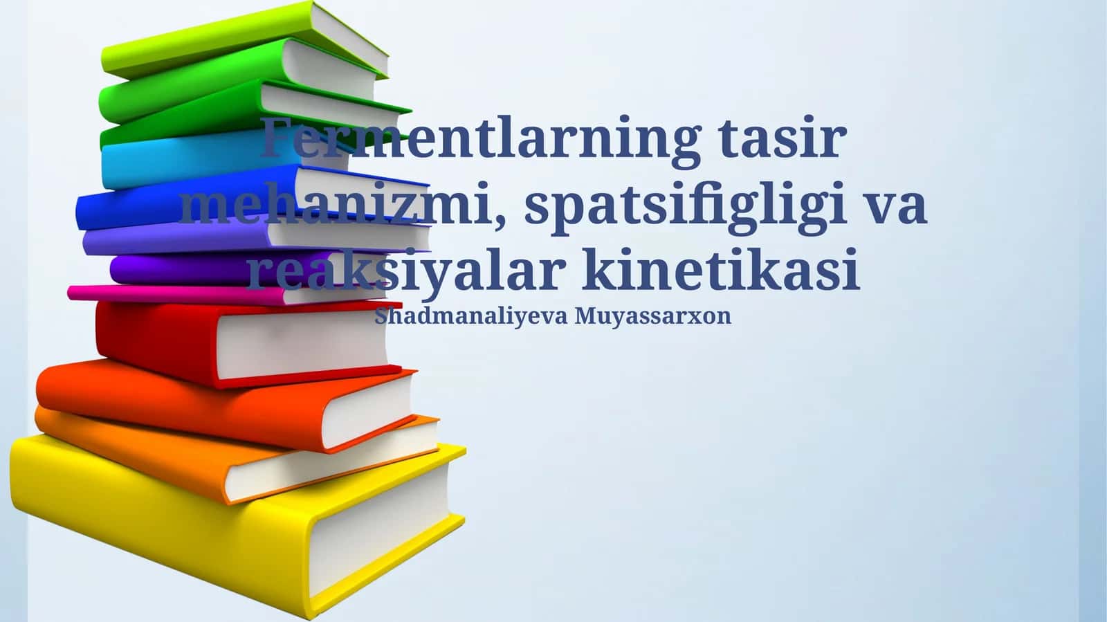 Fermentlarning tasir mehanizmi, spatsifigligi va reaksiyalar kinetikasi 1