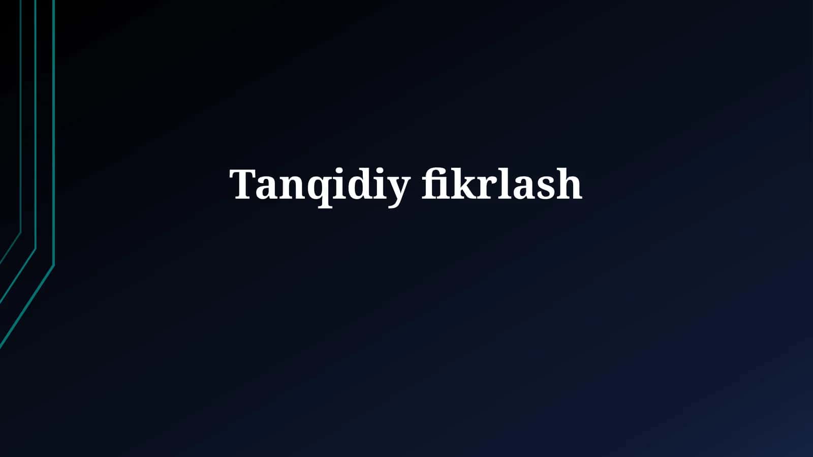 Tanqidiy Fikrlash: Asoslar va mohiyat 1