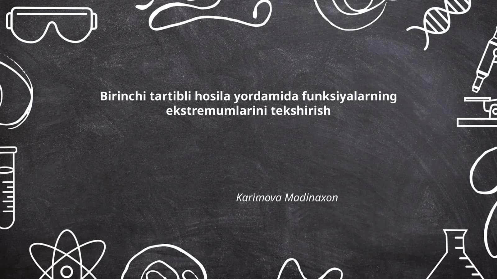Birinchi tartibli hosila yordamida funksiyalarning ekstremumlarini tekshirish 1