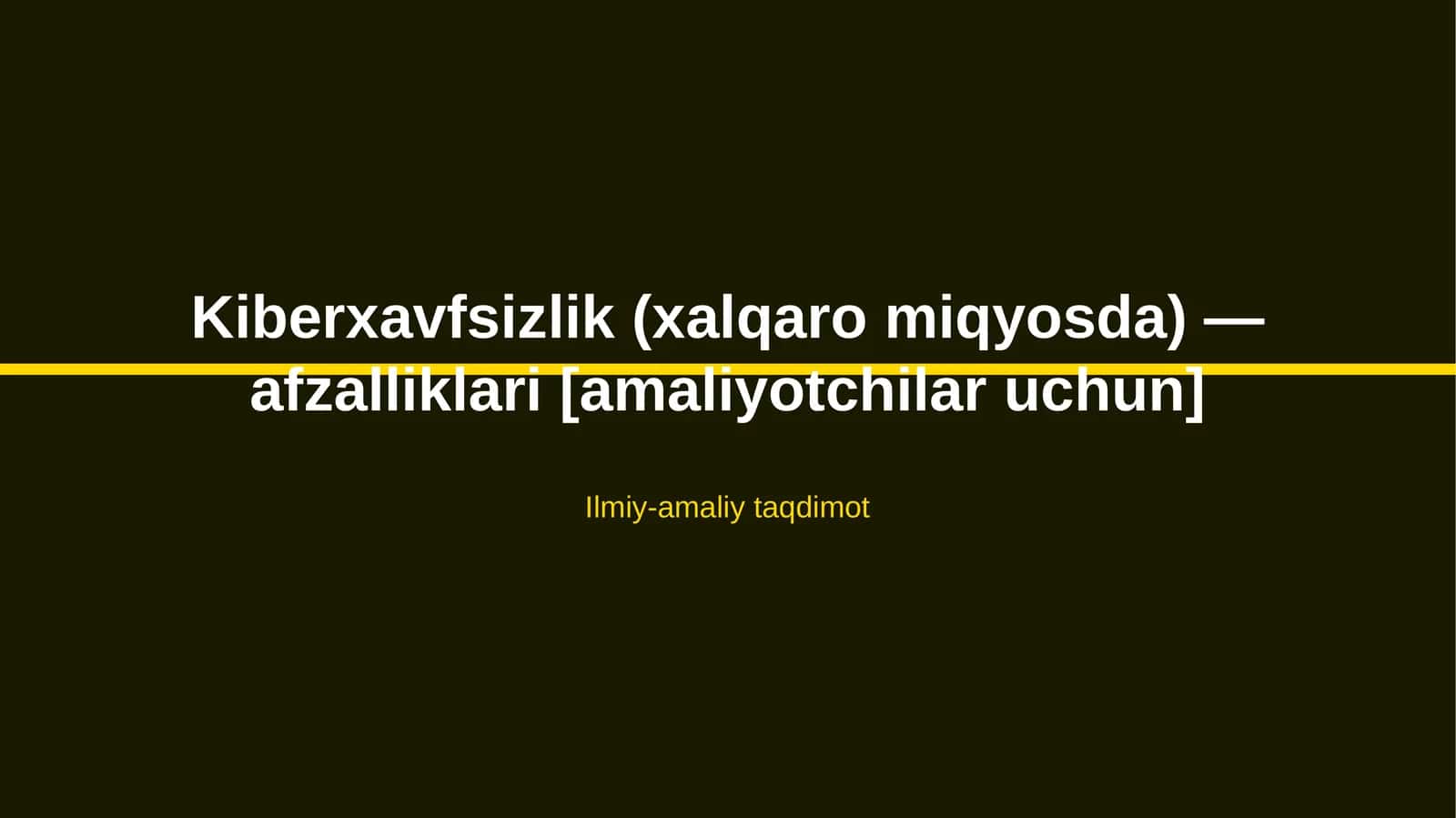 Kiberxavfsizlik (xalqaro miqyosda) — afzalliklari [amaliyotchilar uchun] 1