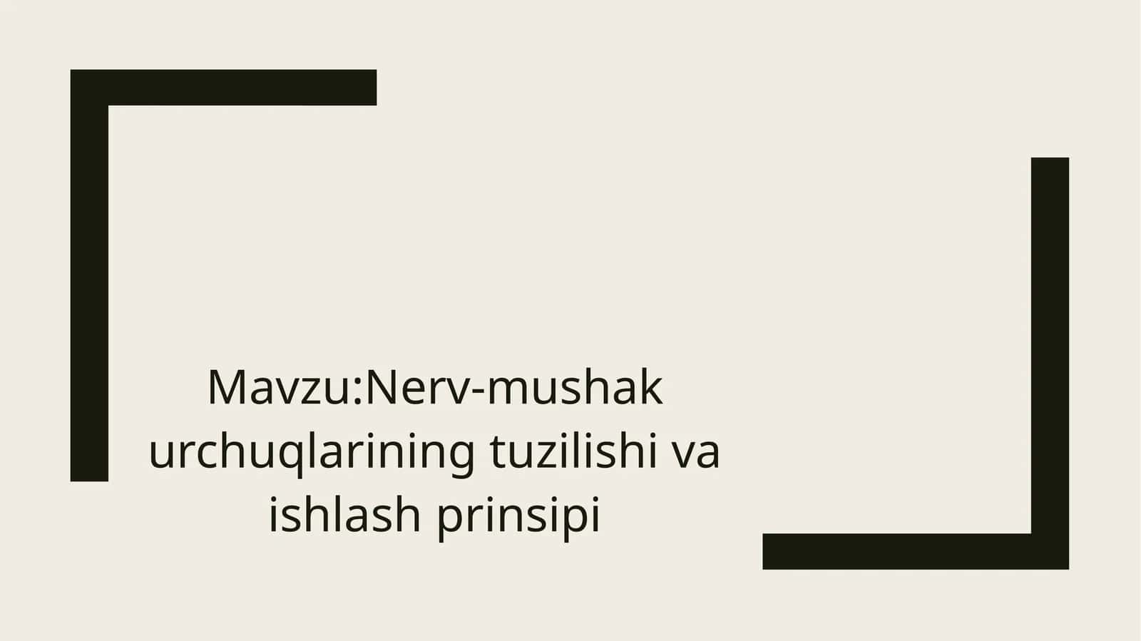 Nerv-mushakurchuqlariningtuzilishivaishlashprinsipi 1