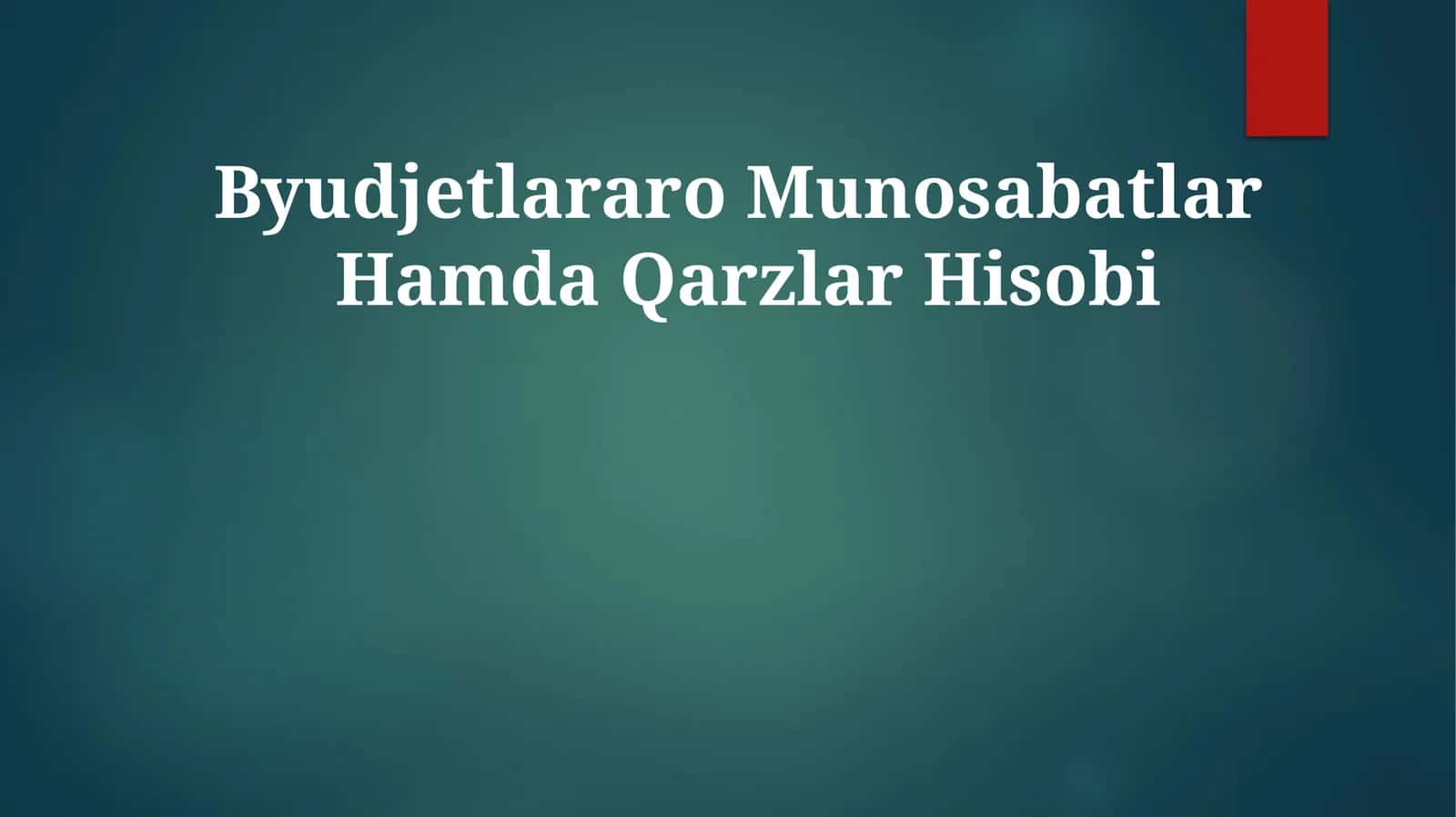 Byudjetlararo Munosabatlar HamdaQarzlarHisobi 1