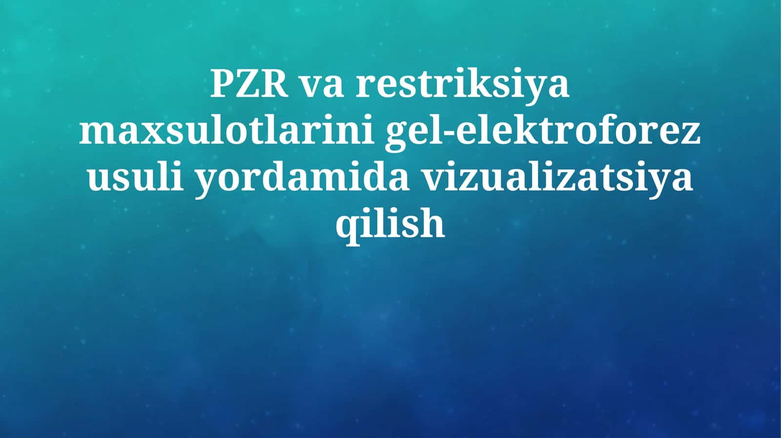 PZR va restriksiya maxsulotlarini gel-elektroforez usuli yordamida vizualizatsiya qilish 1
