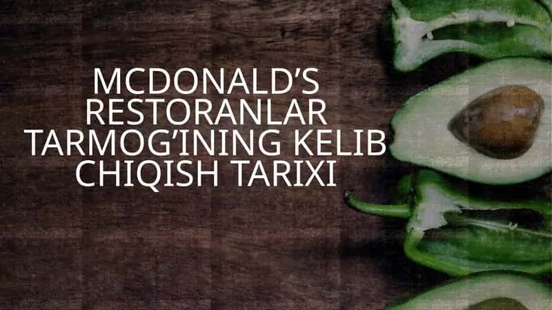 MCDONALD’S RESTORANLAR TARMOG’INING KELIB CHIQISH TARIXI 1