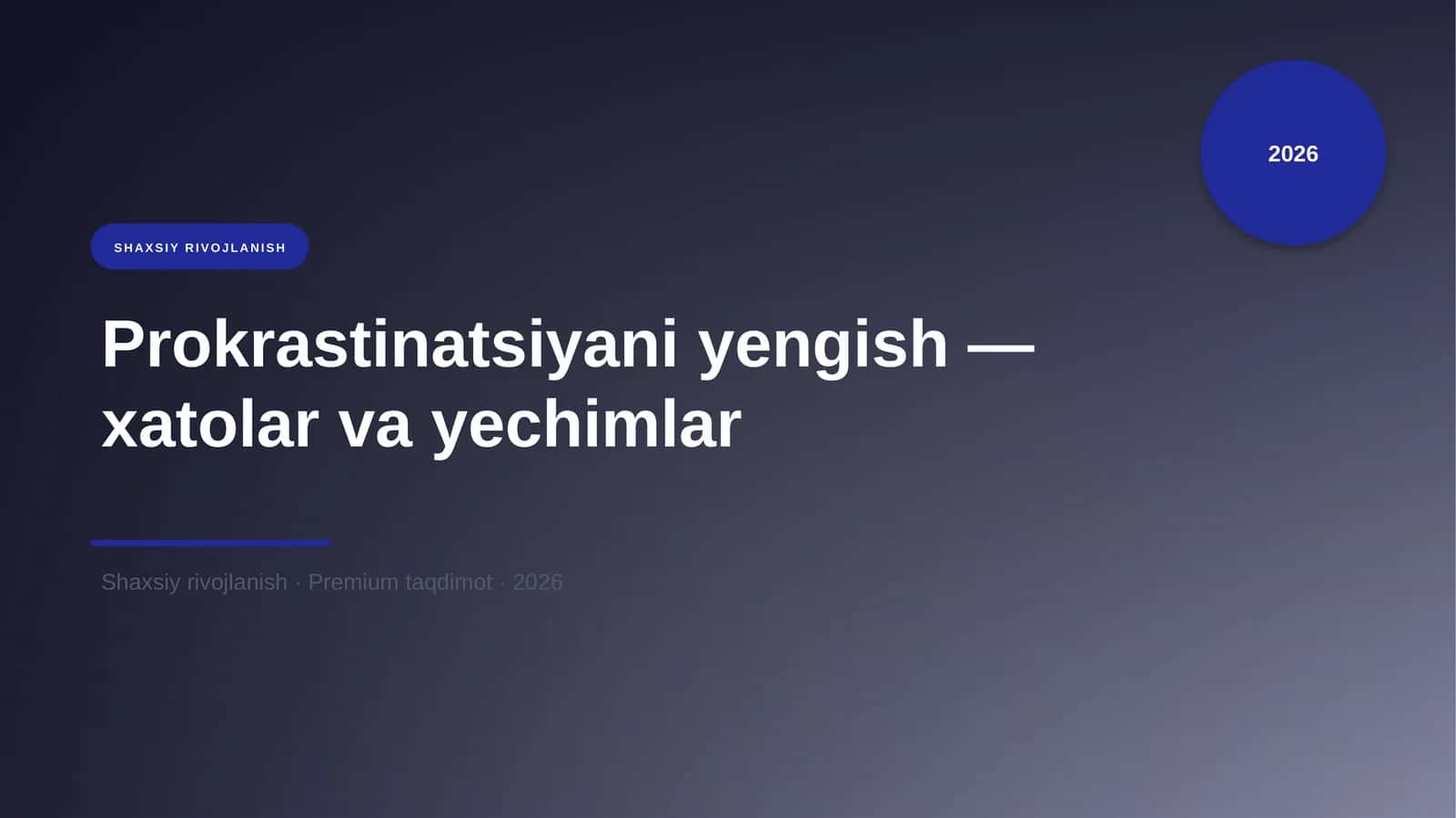 Prokrastinatsiyani yengish — xatolar va yechimlar 1