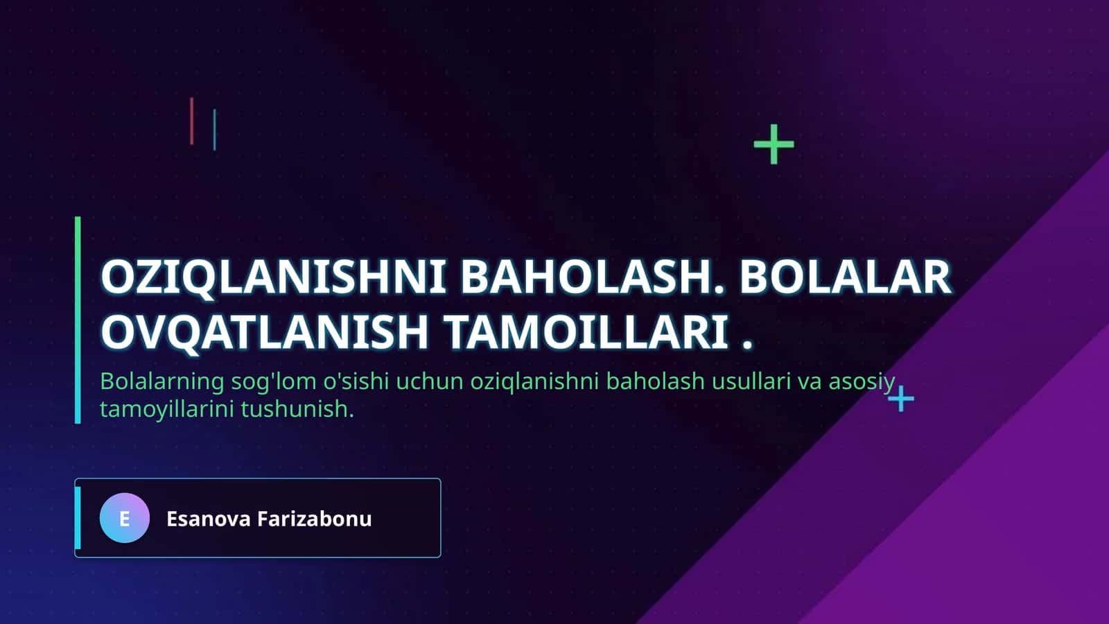 Oziqlanishni baholash. Bolalar ovqatlanish tamoillari . 1