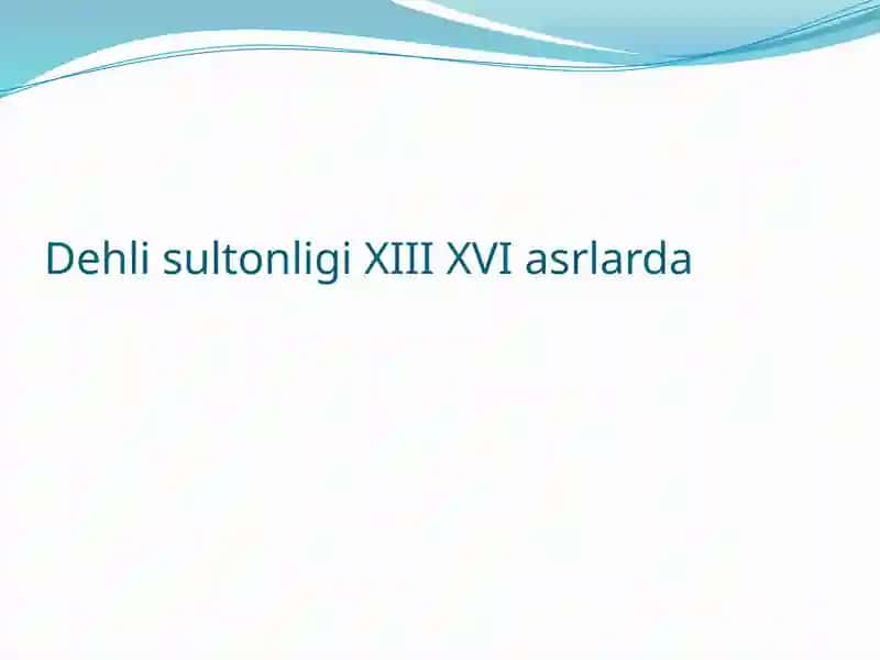 Dehli sultonligi XIII XVI asrlarda