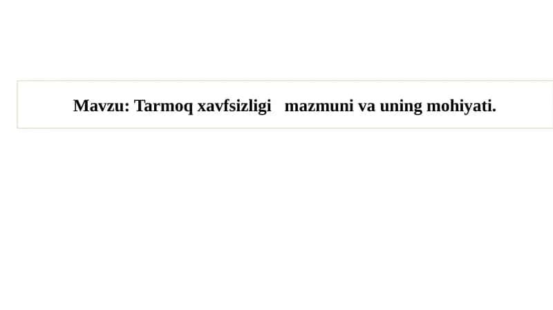 Tarmoqxavfsizligimazmunivauningmohiyati 1