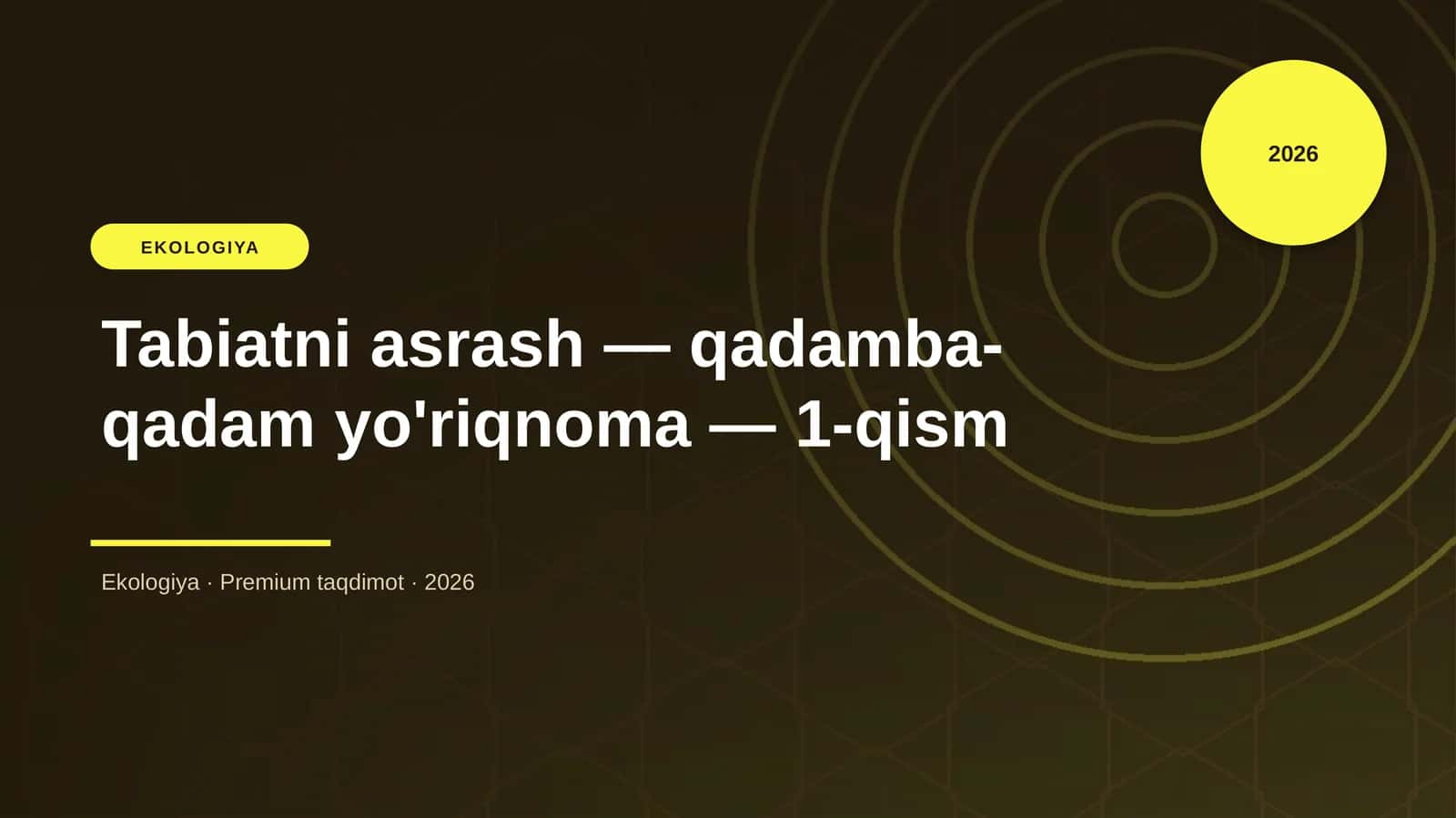 Tabiatni asrash — qadamba-qadam yo'riqnoma — 1-qism 1