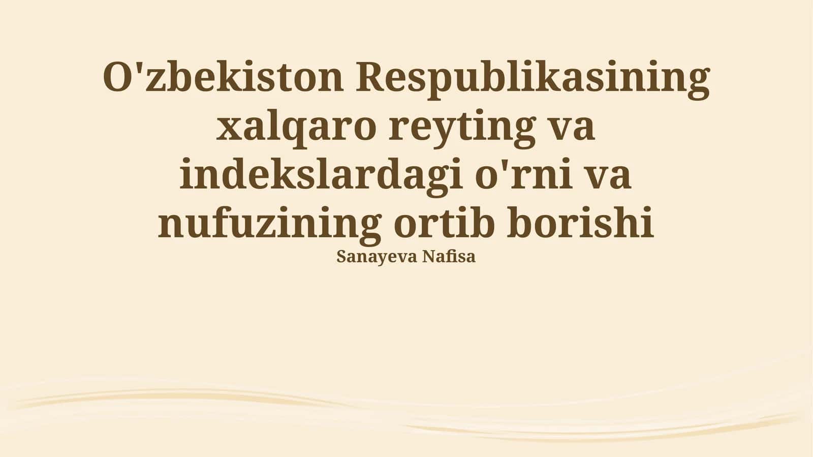O'zbekiston Respublikasining xalqaro reyting va indekslardagi o'rni va nufuzining ortib borishi 1