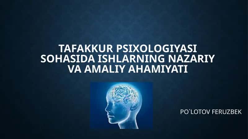 Tafakkur psixologiyasi sohasida ishlarning nazariy va amaliy hamiyati 1