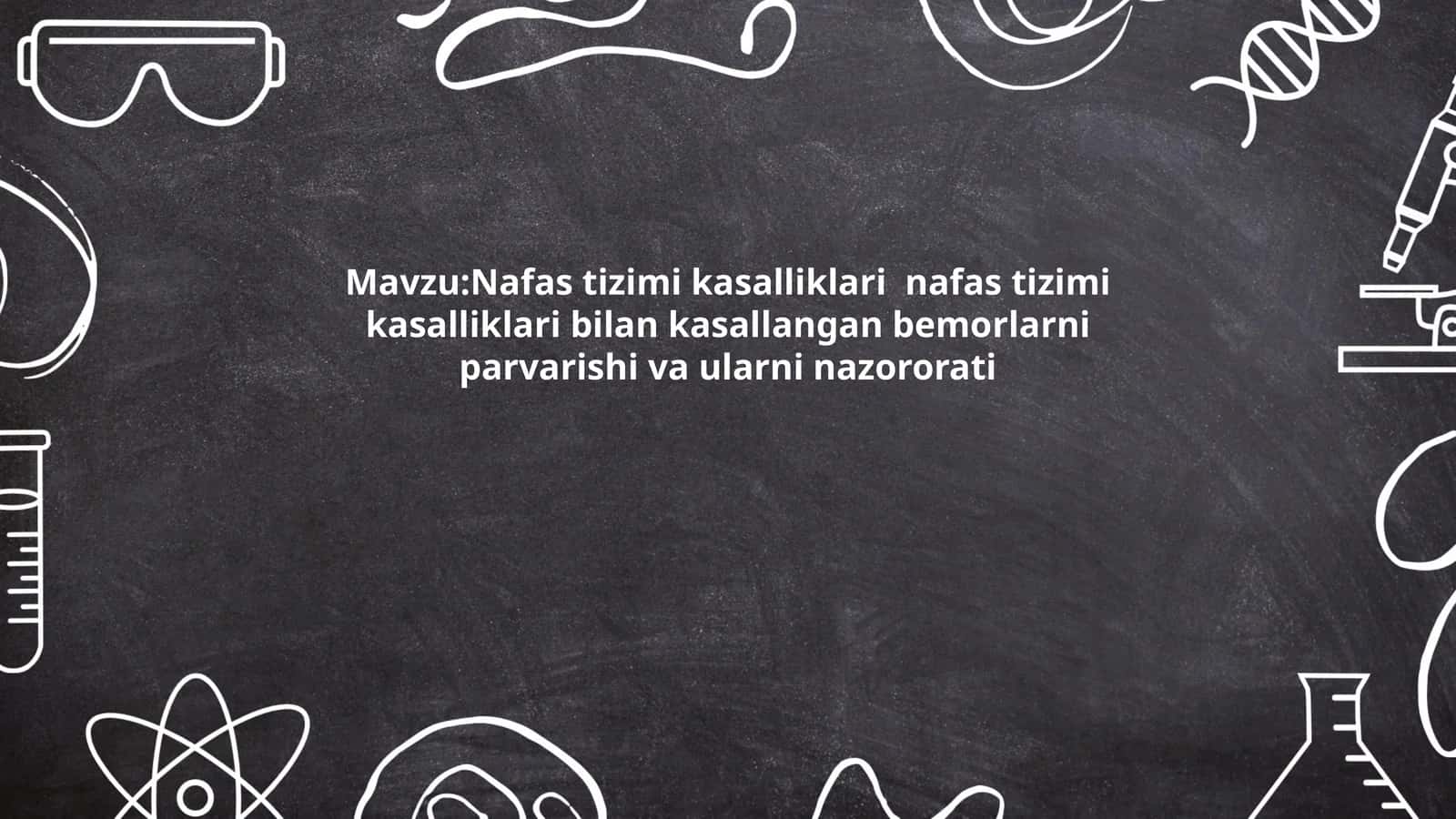 Nafas tizimi kasalliklari bilan kasallangan bemorlarni parvarishi va ularni nazororati 1