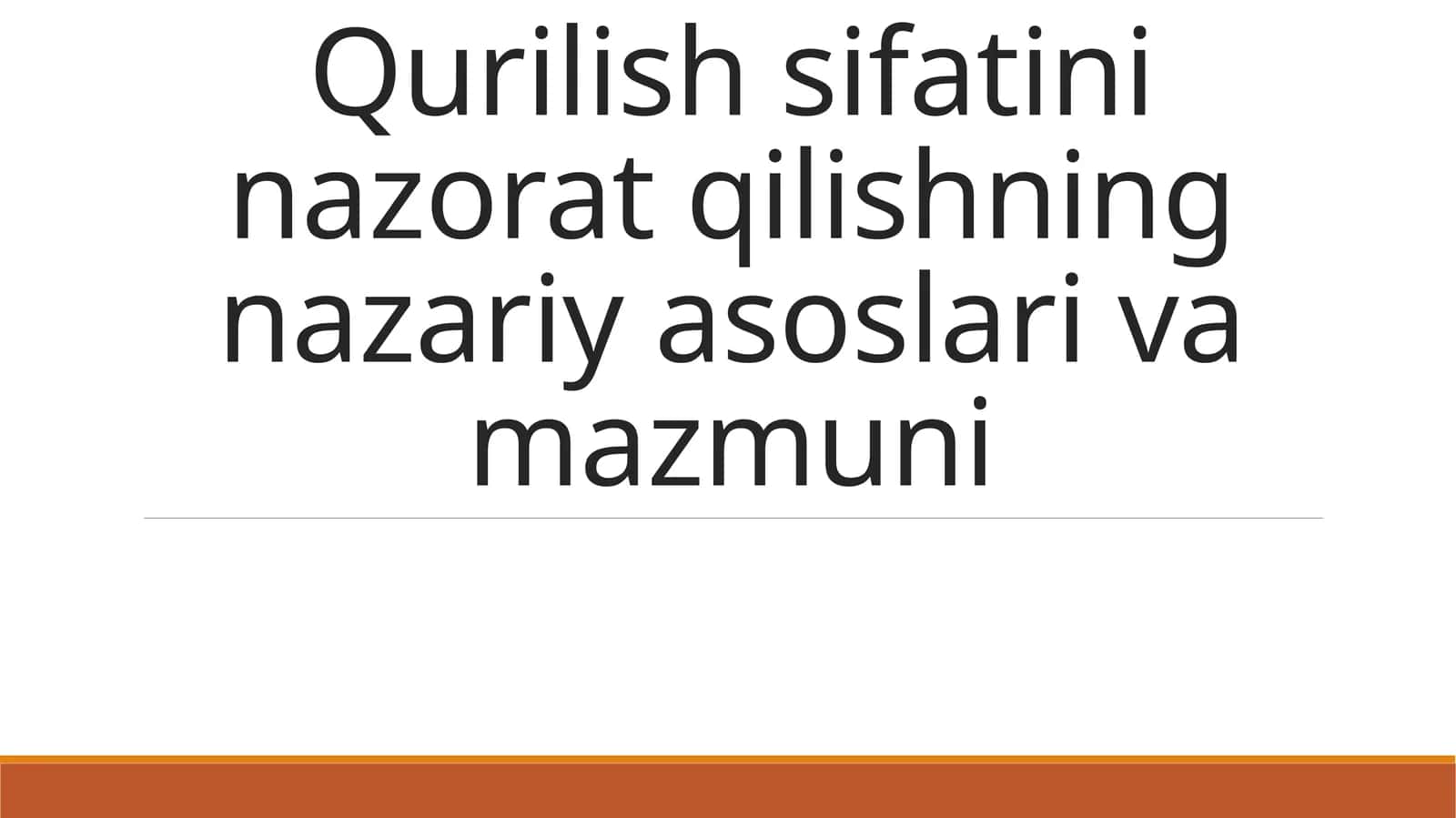 Qurilish sifatini nazorat qilishning nazariyasi va amaliyoti 1