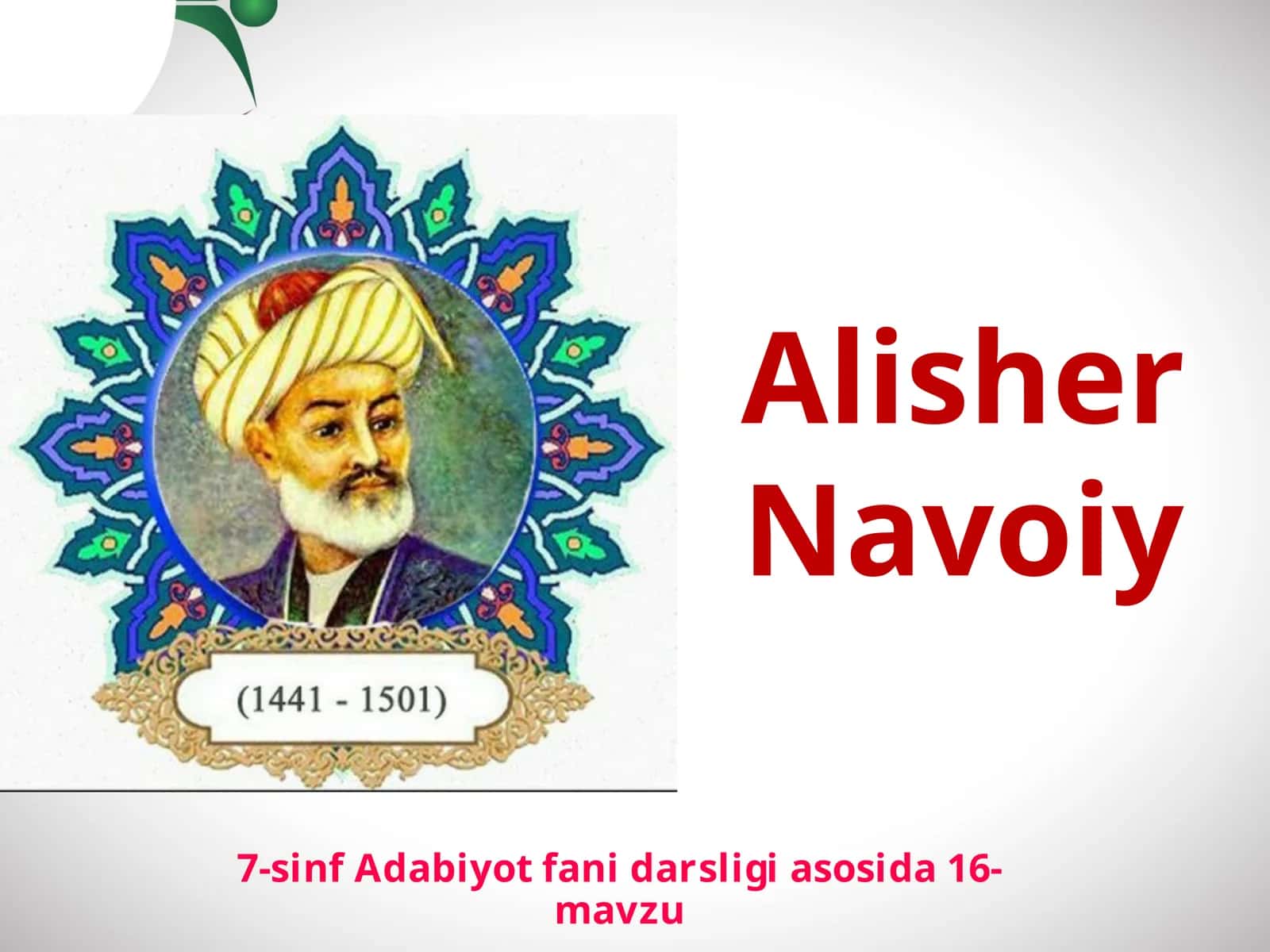 7-sinf Adabiyot fanidan Alisher Navoiy hayoti va ijodi dars taqdimoti 1