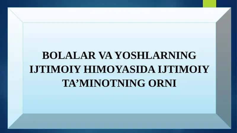 BOLALAR VA YOSHLARNING IJTIMOIY HIMOYASIDA IJTIMOIY TA’MINOTNING ORNI 1