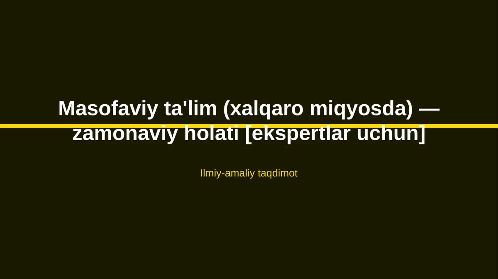 Masofaviy ta'lim (xalqaro miqyosda) — zamonaviy holati [ekspertlar uchun] 1