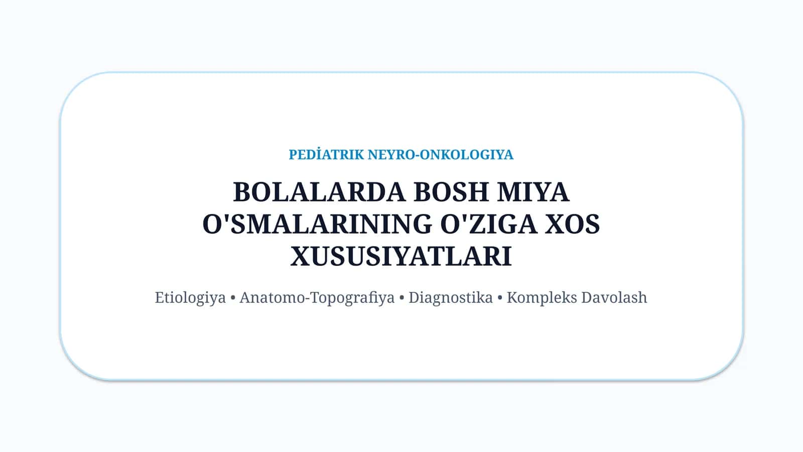 Bolalarda bosh miya o‘smalarining o‘ziga xos xususiyatlari — 15 slayd 1