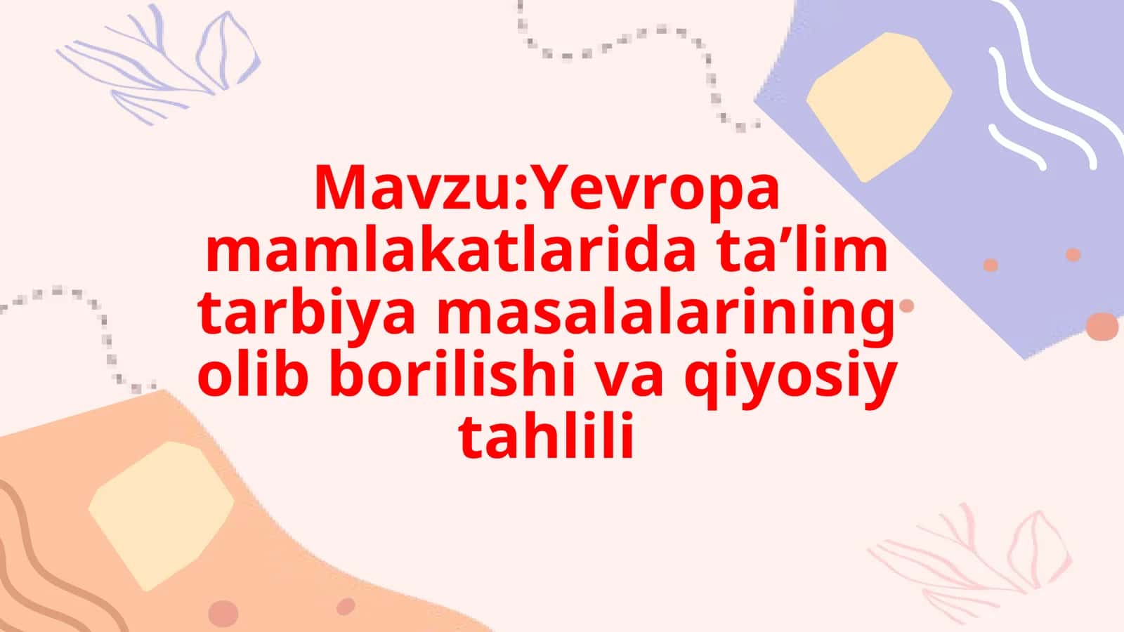 Yevropa mamlakatlarida taʼlim tarbiya masalalarining olib borilishi va qiyosiy tahlili 1