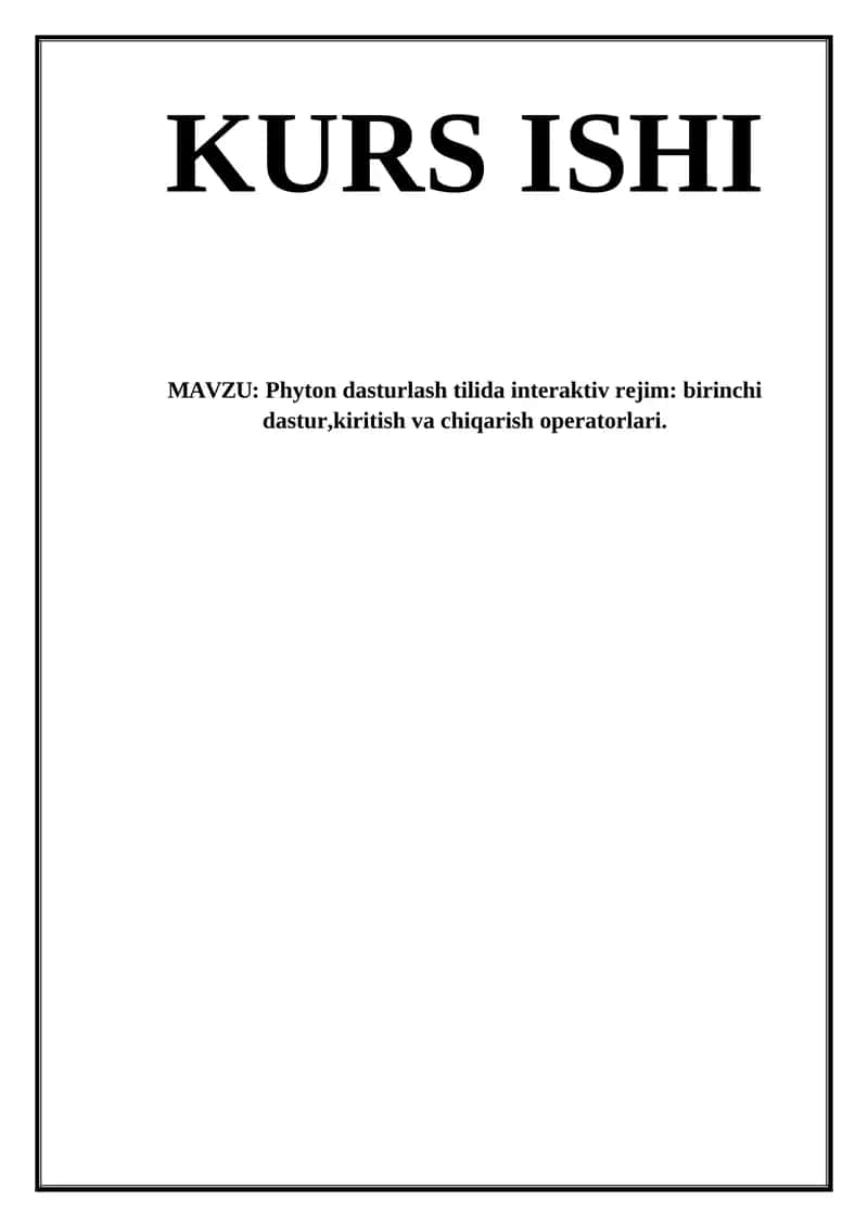 Phyton dasturlash tilida interaktiv rejim birinchi dastur,kiritish va chiqarish operatorlari. 1