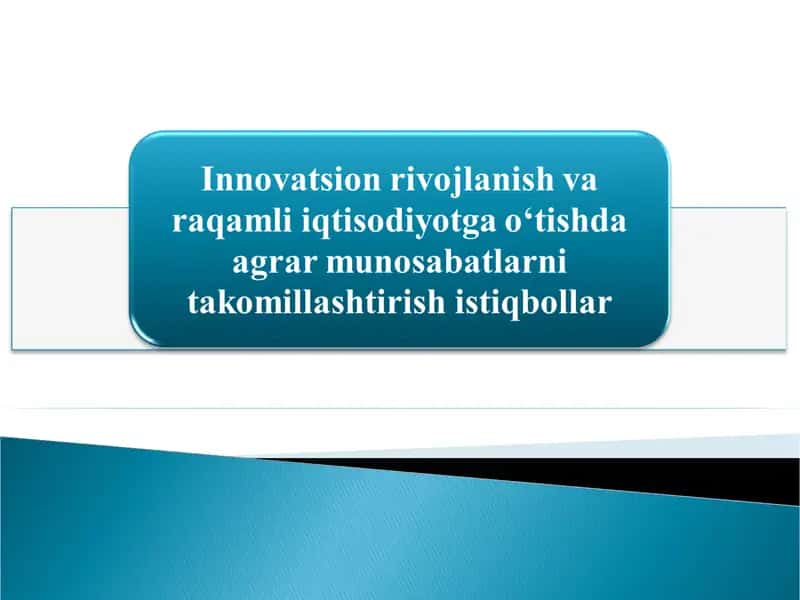 Innоvаtsiоn rivоjlаnish vа rаqаmli iqtisоdiуоtgа о‘tishdа аgrаr munоsаbаtlаrni tаkоmillаshtirish istiqbоllаr 1