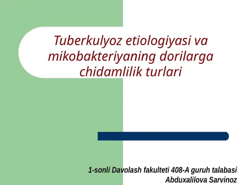 Tuberkulyoz etiologiyasi va mikobakteriyaning dorilarga chidamlilik turlari 1