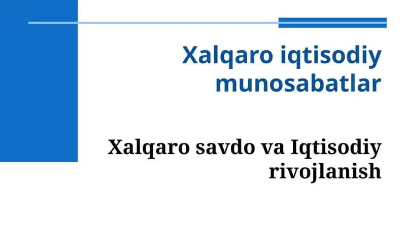 Xalqaro savdo va Iqtisodiy rivojlanish 1