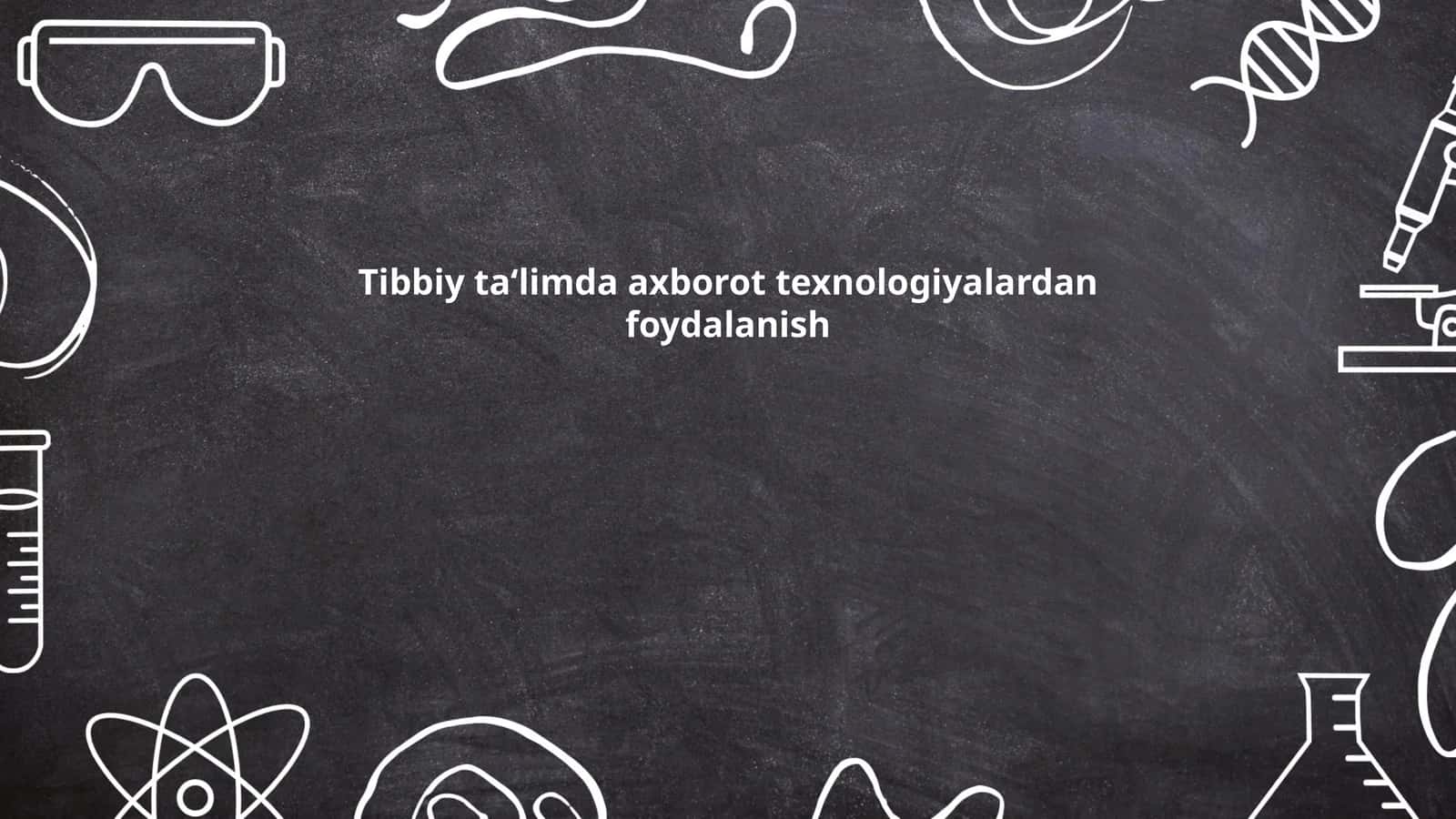 Tibbiy ta‘limda axborot texnologiyalardan foydalanish 1