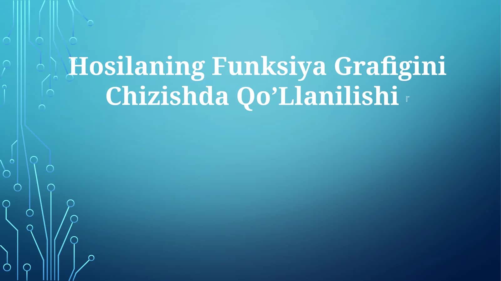 Hosilaning Funksiya GrafiginiChizishdaQo’Llanilishi 1