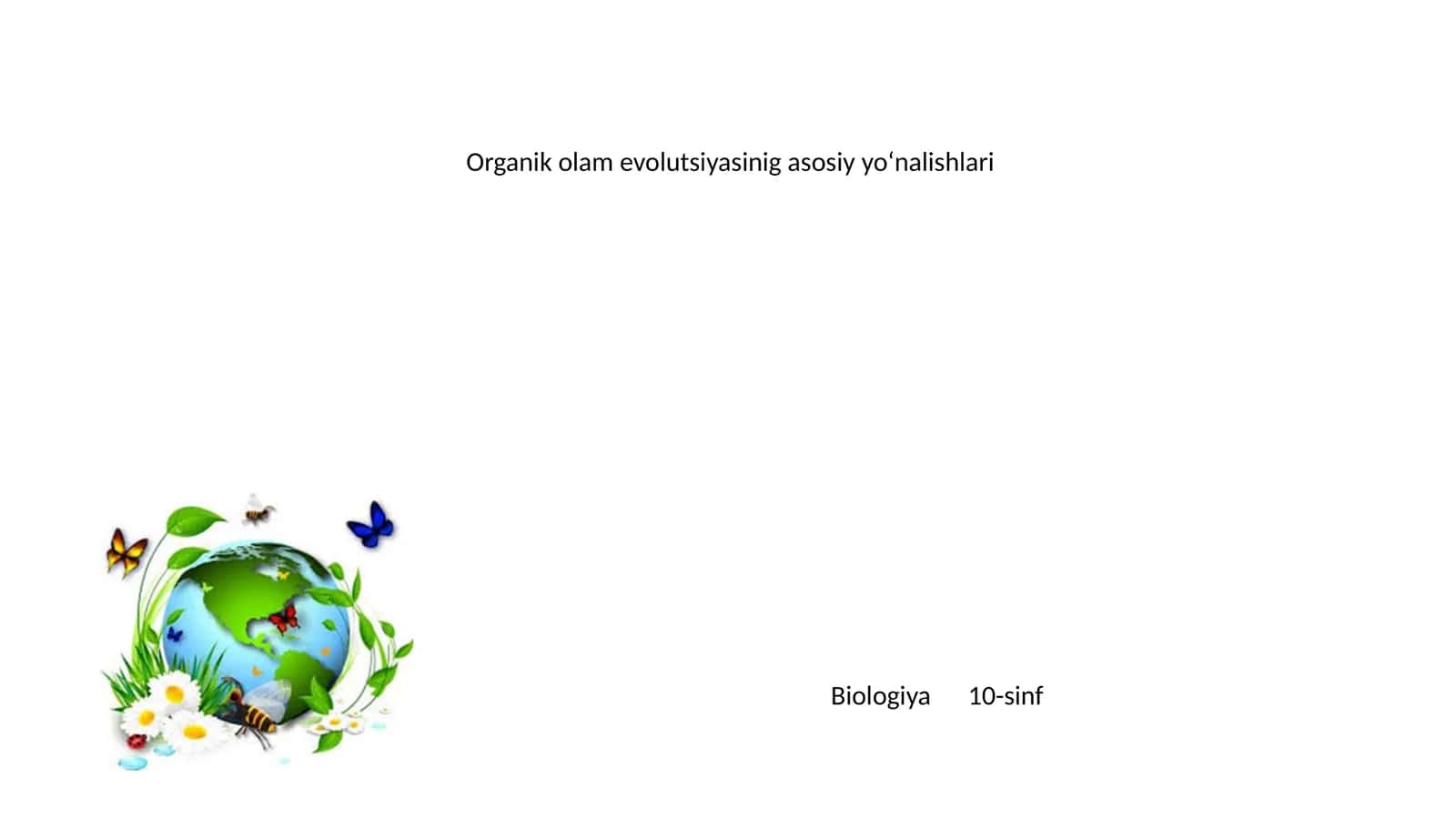Organik olam evolutsiyasinig asosiy yo‘nalishlari 1