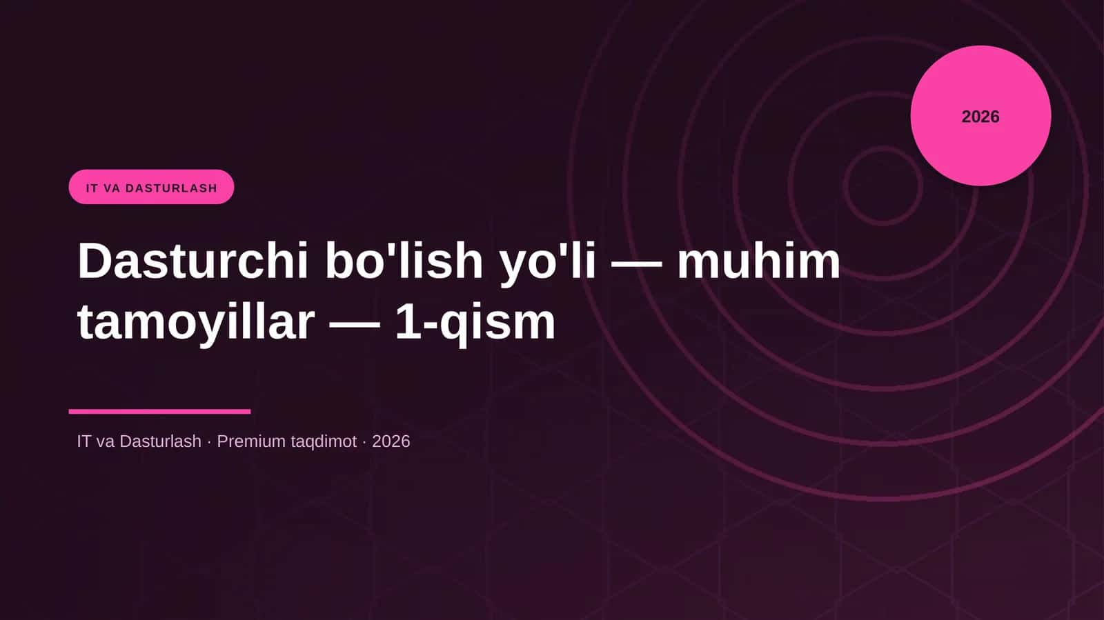 Dasturchi bo'lish yo'li — muhim tamoyillar — 1-qism 1