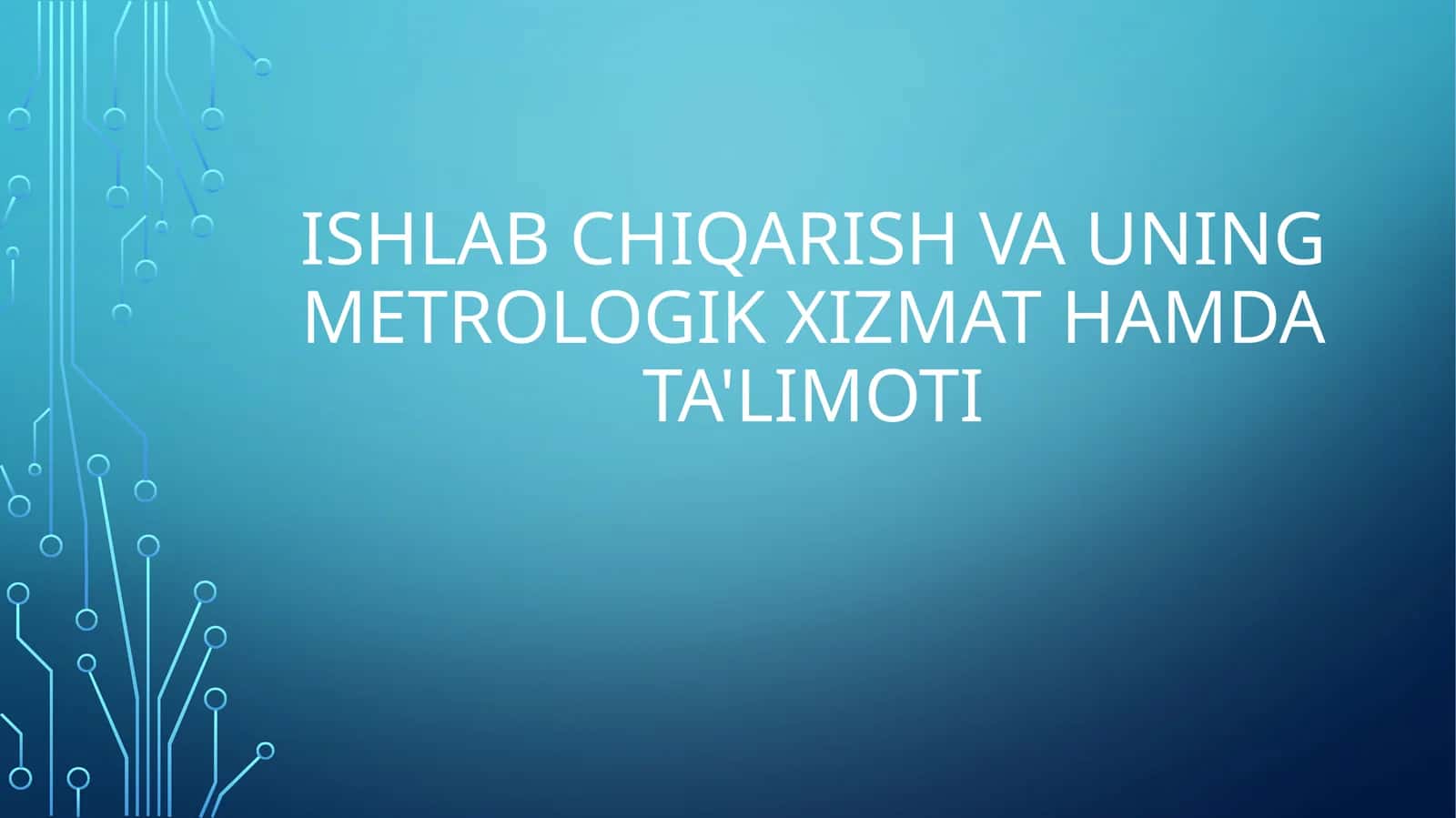 Ishlab chiqarish va uning metrologik xizmati 1