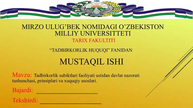 Tadbirkorlik subiktlari faoliyati ustidan davlat nazorati 	tushunchasi, prinsiplari va xuquqiy asoslari. 1