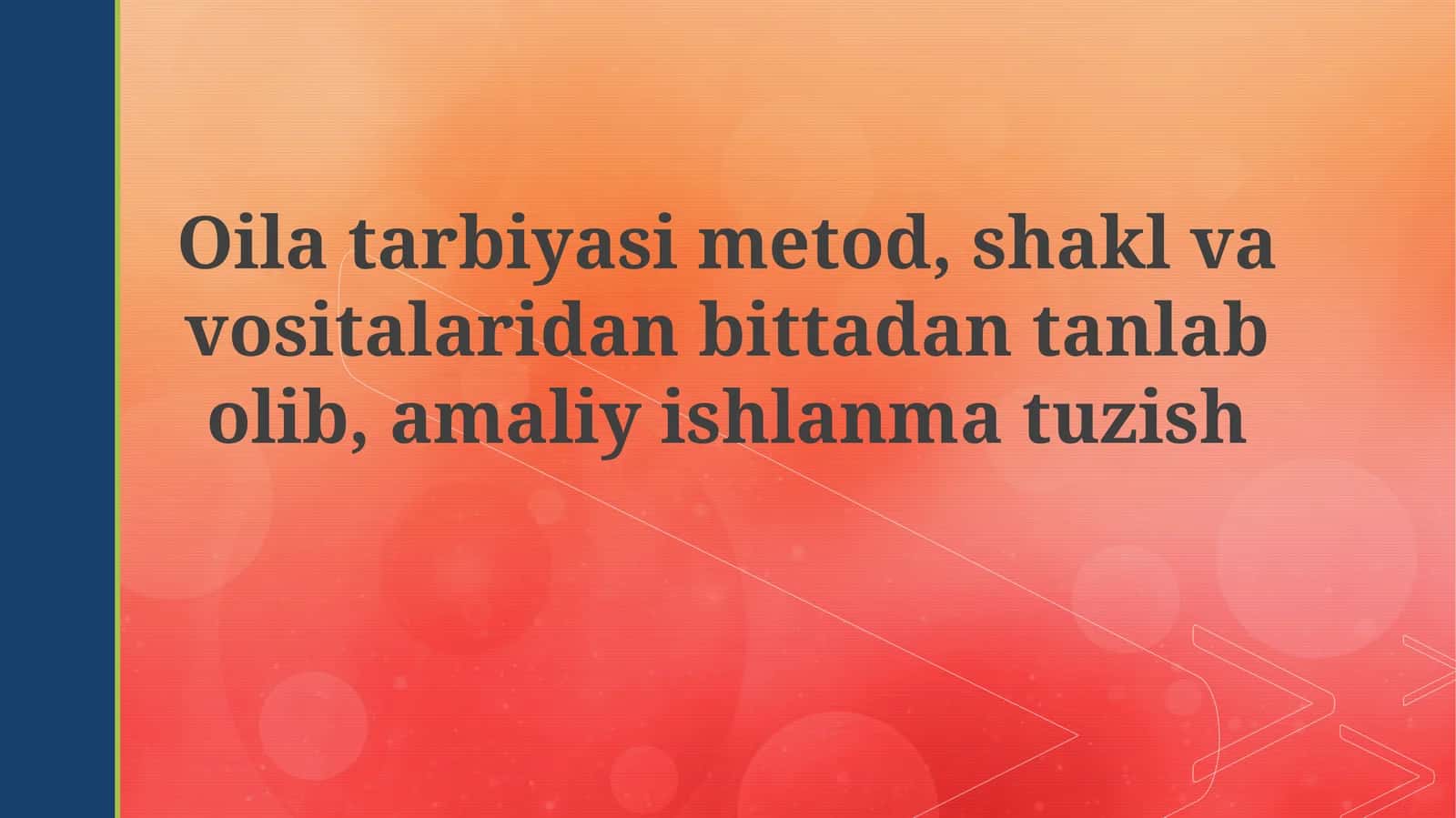 Oilaviy taʼlim usuli, shakli va vositasini tanlash 1