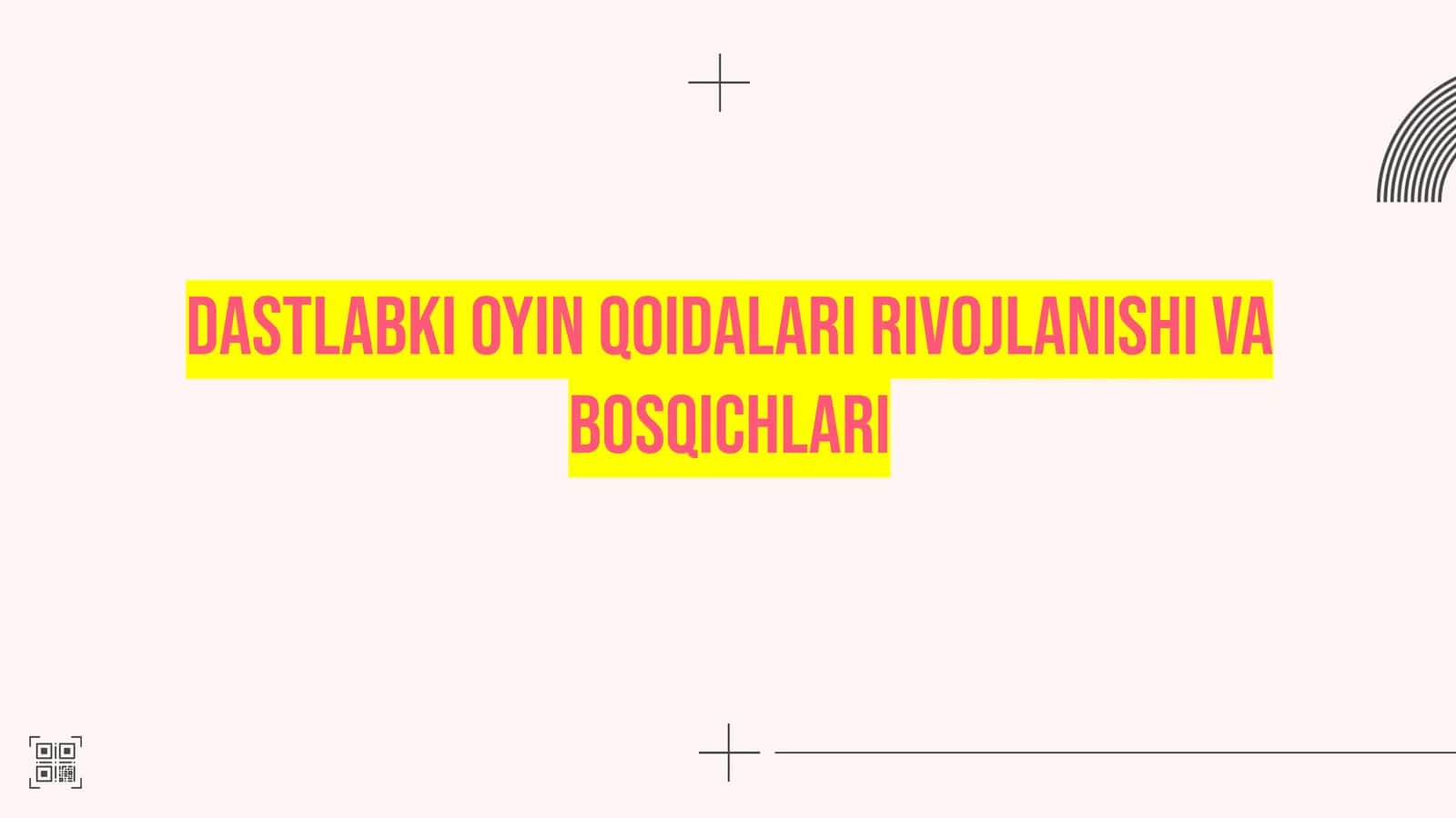 Dastlabki oyin qoidalari rivojlanishi va bosqichlari 1