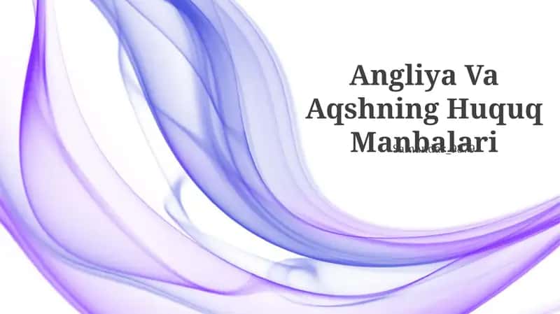 Angliya Va Aqshning Huquq Manbalari 1