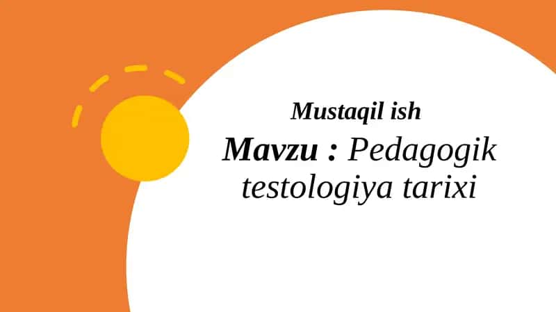 Pedagogik testologiya tarixi 1