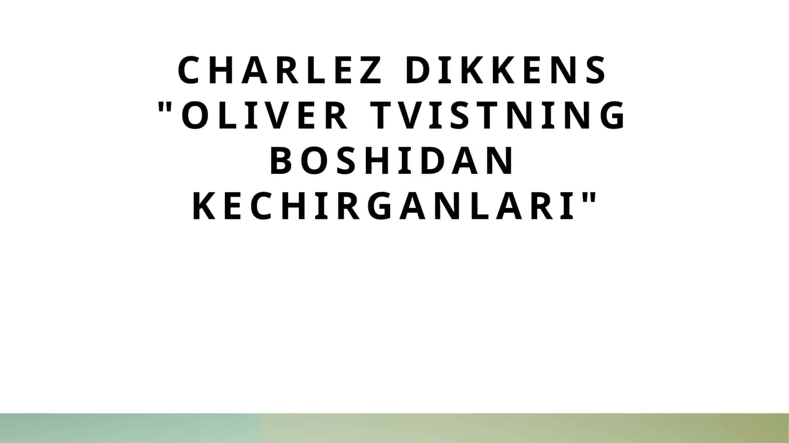 Charlez Dikkens Oliver Tvistning boshidan kechirganlari 1