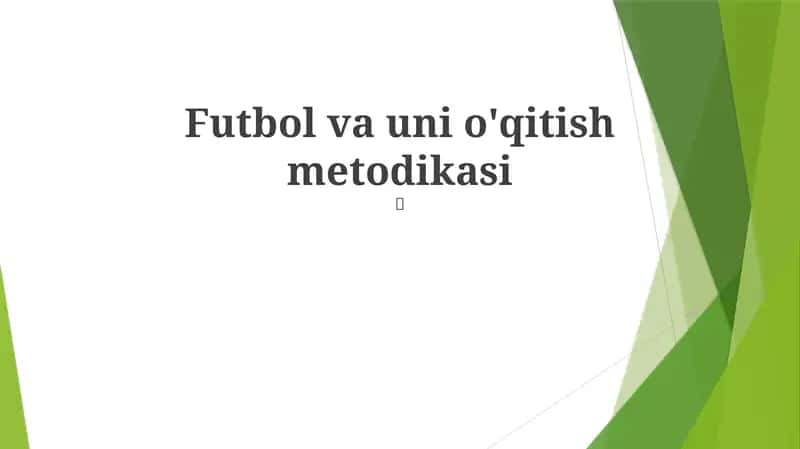 Futbol va uni o'qitish metodikasi 1