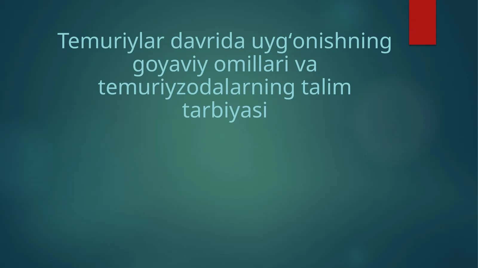 Temuriylar davri ta'lim tarbiyasi 1