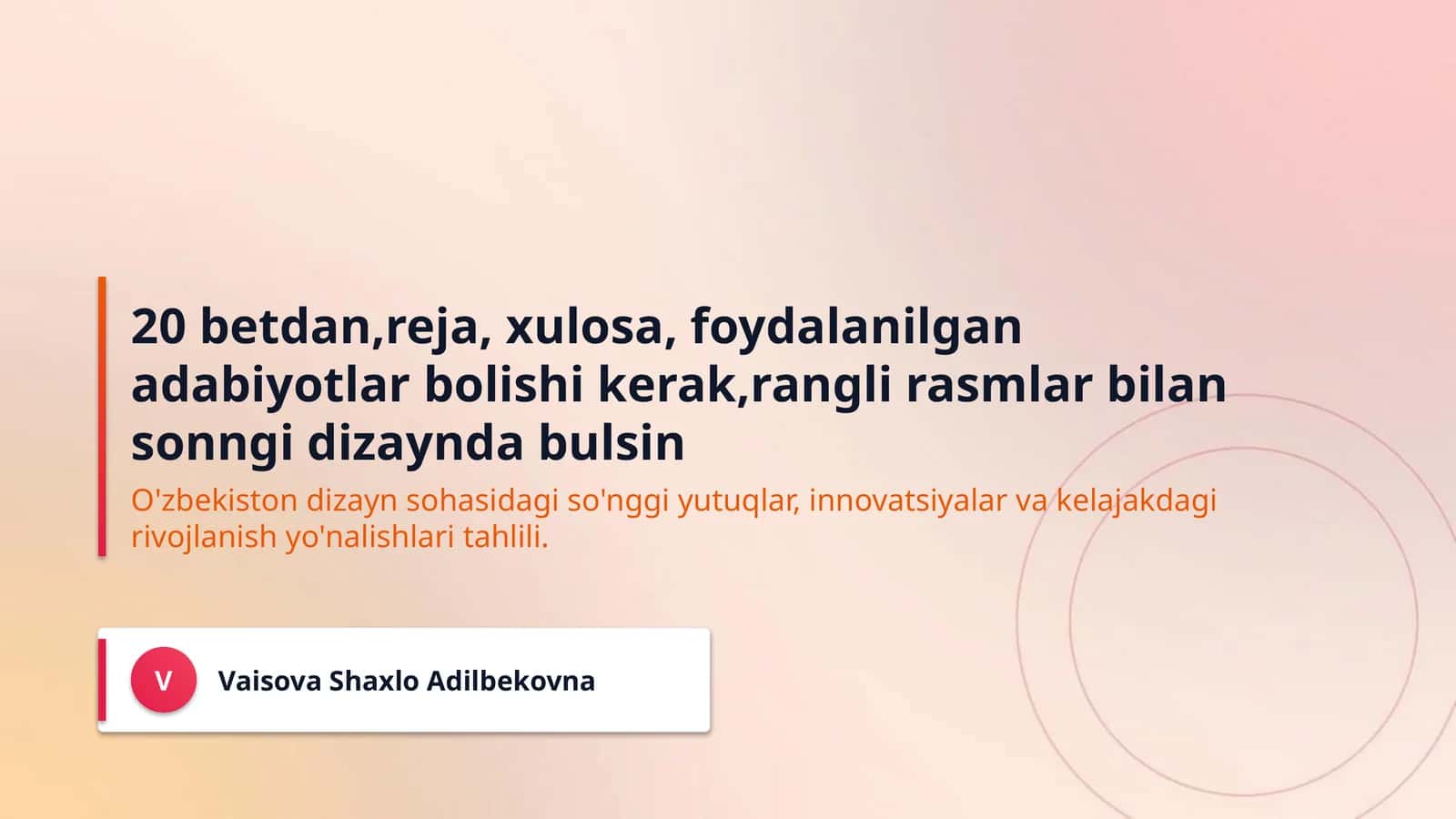 20 betdan,reja, xulosa, foydalanilgan adabiyotlar bolishi kerak,rangli rasmlar bilan sonngi dizaynda bulsin 1