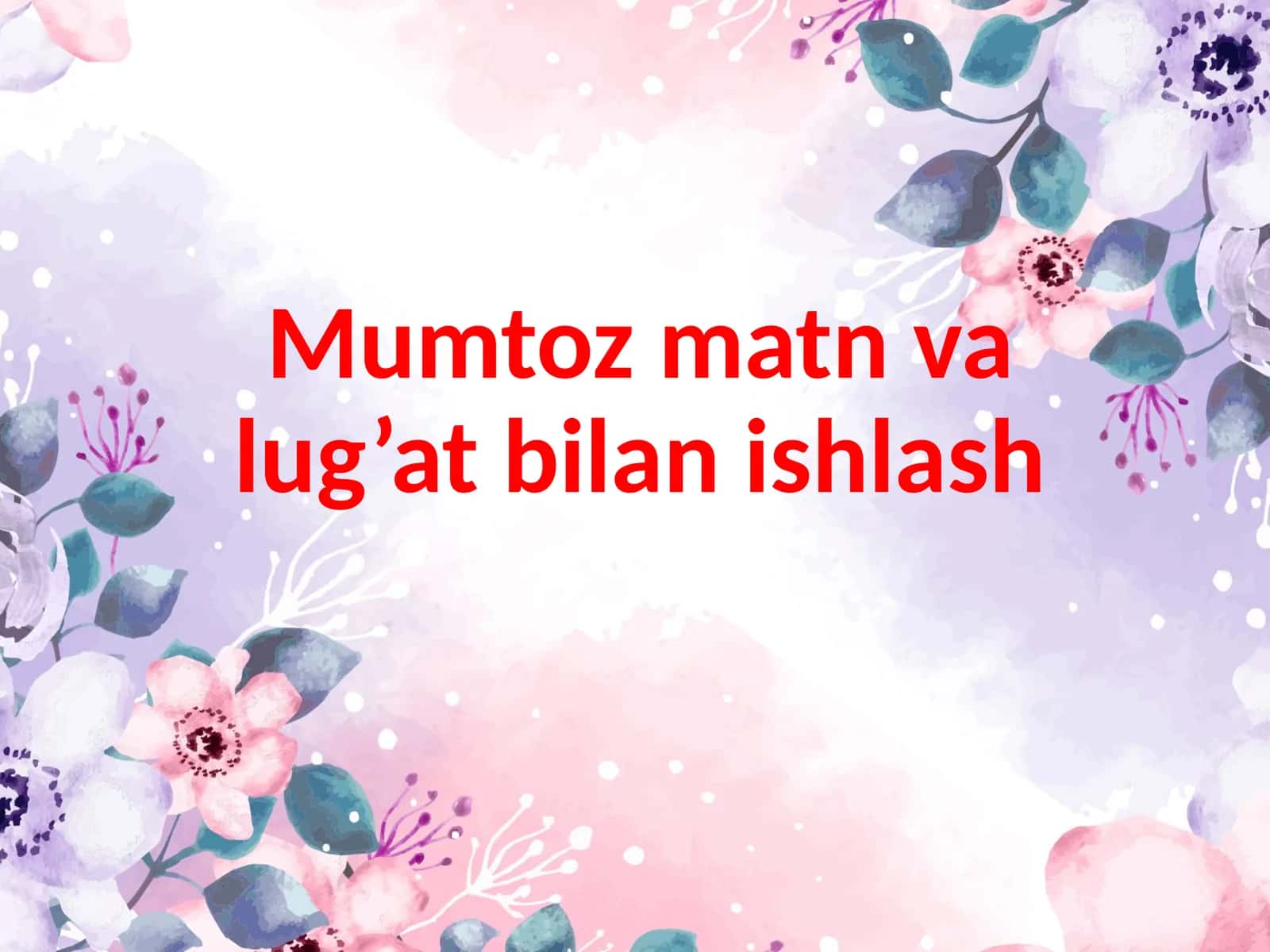 Mumtoz matn valug’at bilan ishlash 1