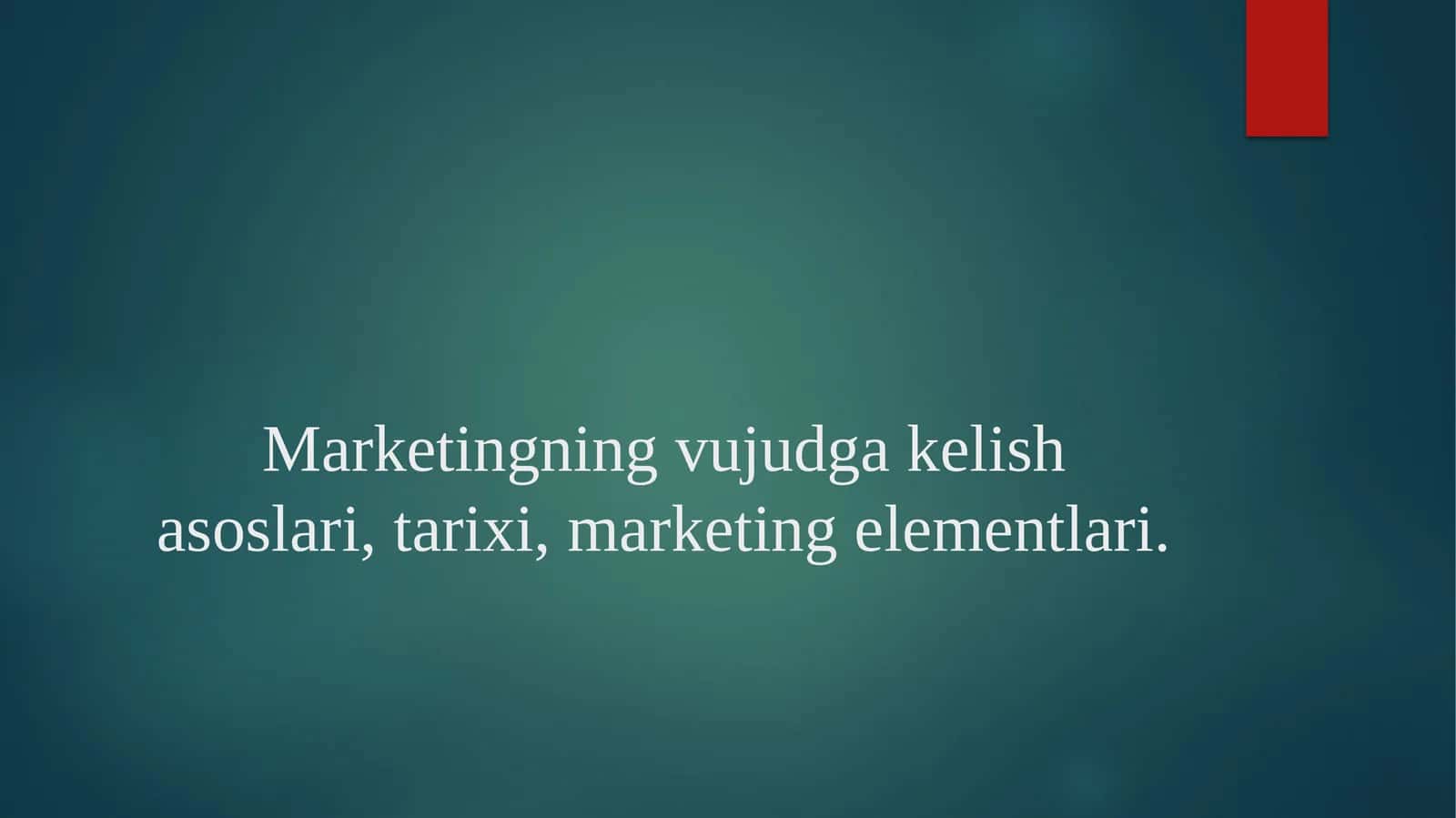 MARKETINGNING VUJUDGA KELISH ASOSLARI, TARIXI VA MARKETING ELEMENTLARI 1