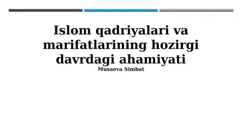 Islom qadriyalari va marifatlarining hozirgi davrdagi ahamiyati