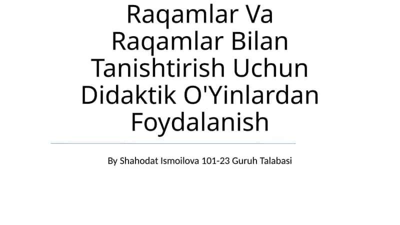 Darslarda Bolalarni Raqamlar Va Raqamlar Bilan Tanishtirish Uchun Didaktik O'Yinlardan Foydalanish 1