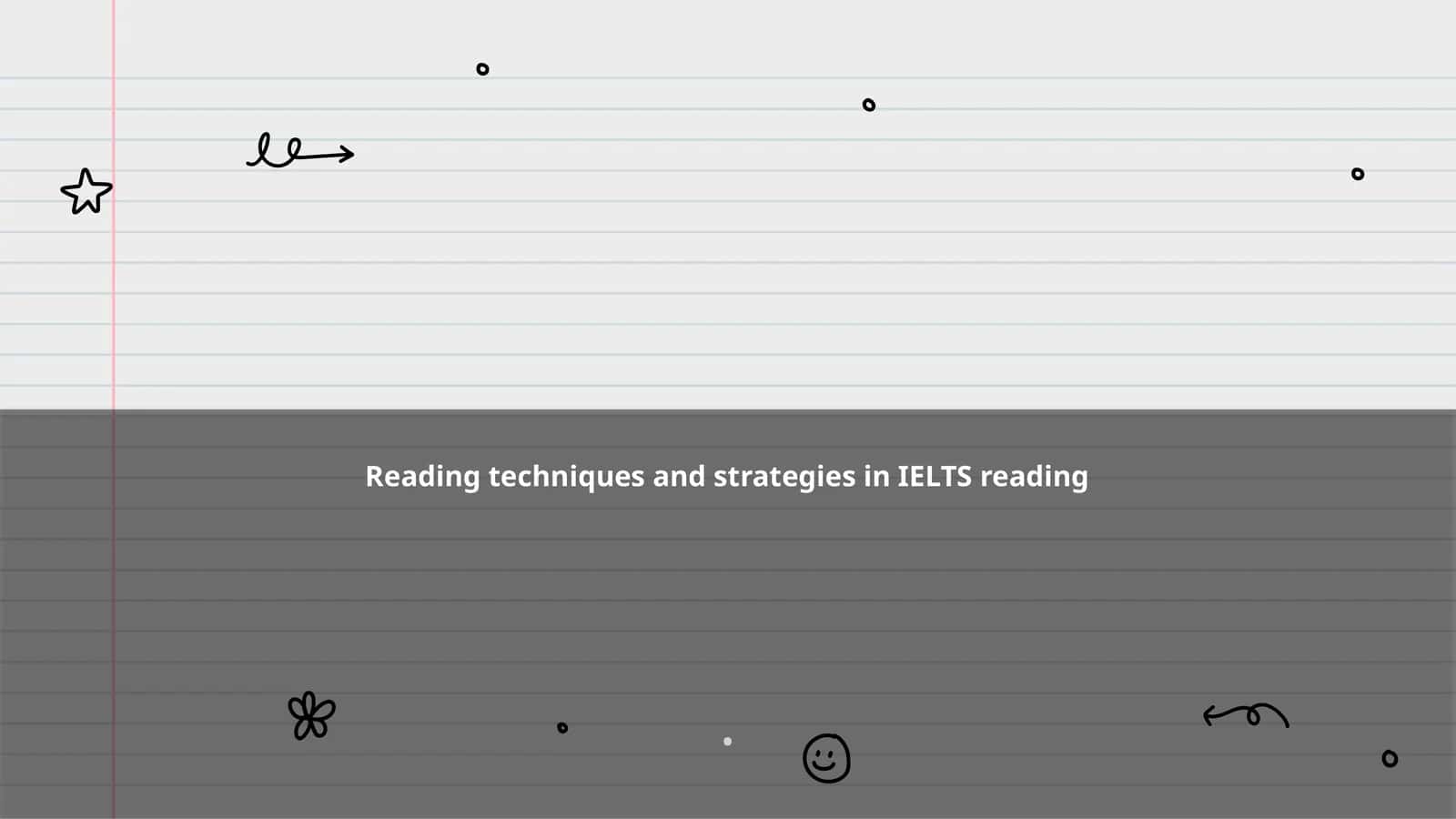Reading techniques and strategies in IELTS reading 1