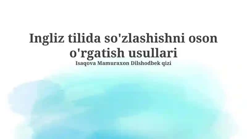 Ingliz tilida so'zlashishni oson o'rgatish usullari 1