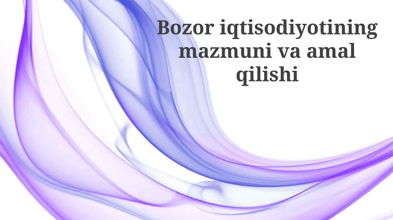 Bozor iqtisodiyoti mazmunivaamalqilishi 1
