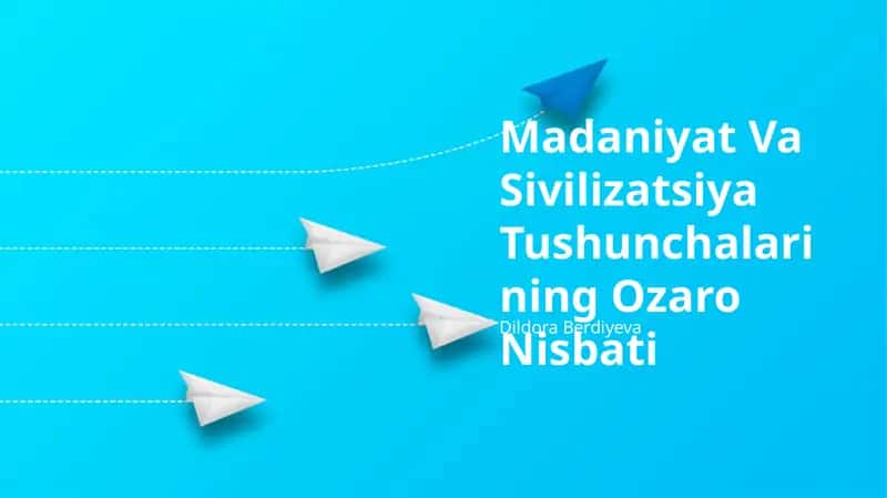 Madaniyat Va Sivilizatsiya Tushunchalarining Ozaro Nisbati 1
