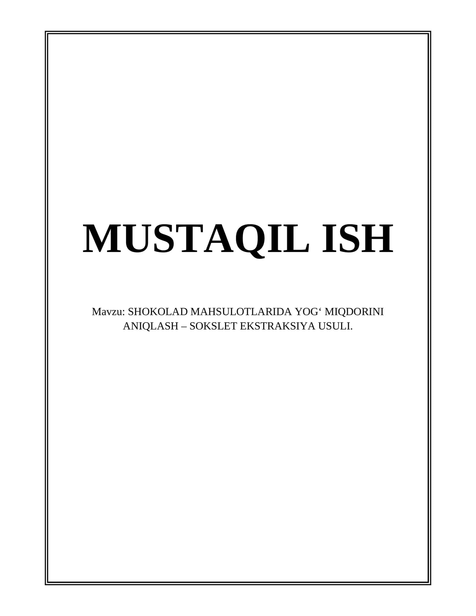 SHOKOLAD MAHSULOTLARIDA YOG' MIQDORINI ANIQLASH - SOKSLET EKSTRAKSIYA USULI 1