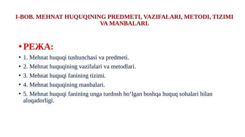 MEHNAT HUQUQINING PREDMETI, VAZIFALARI, METODI, TIZIMI VA MANBALARI 1